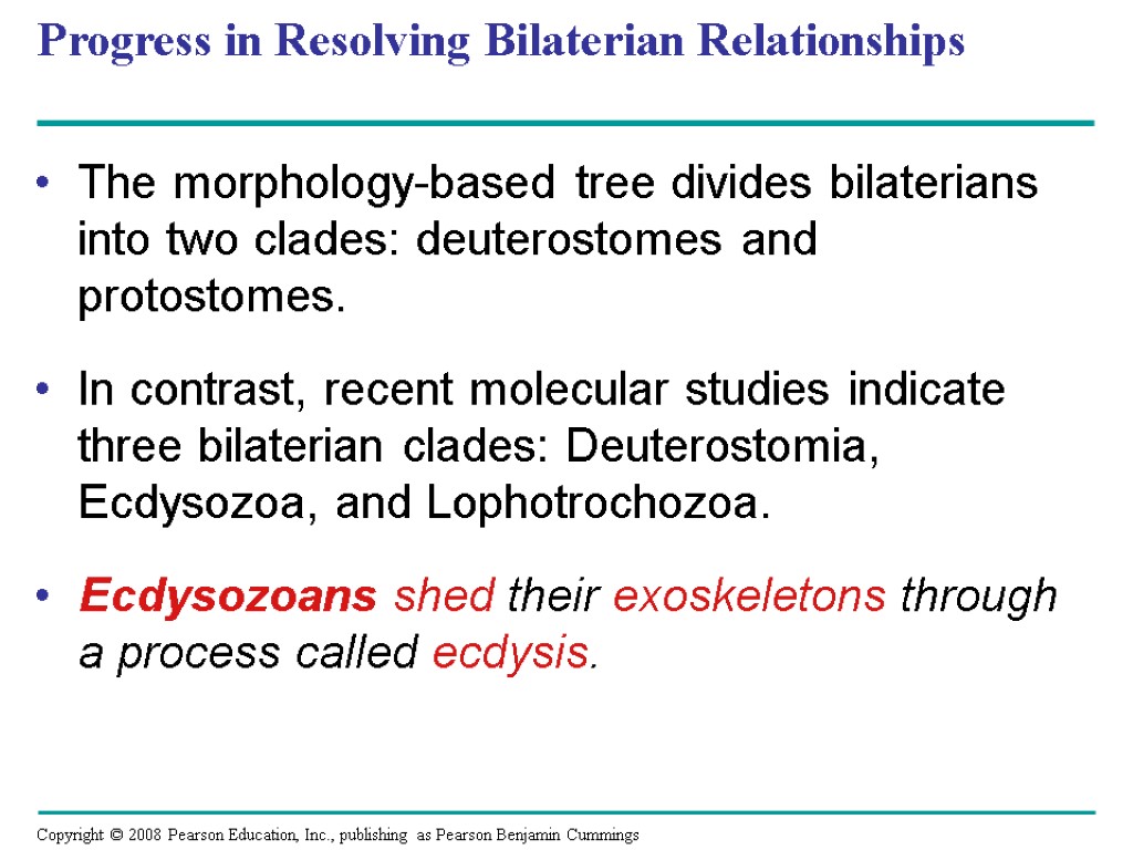 Progress in Resolving Bilaterian Relationships The morphology-based tree divides bilaterians into two clades: deuterostomes